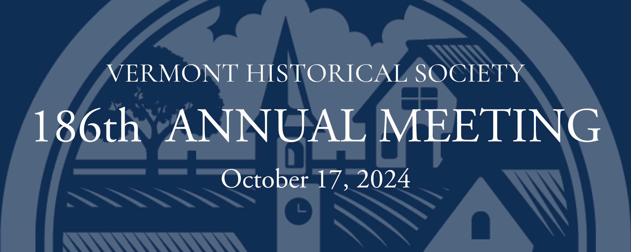 Vermont Historical Society 186th  Annual Meeting