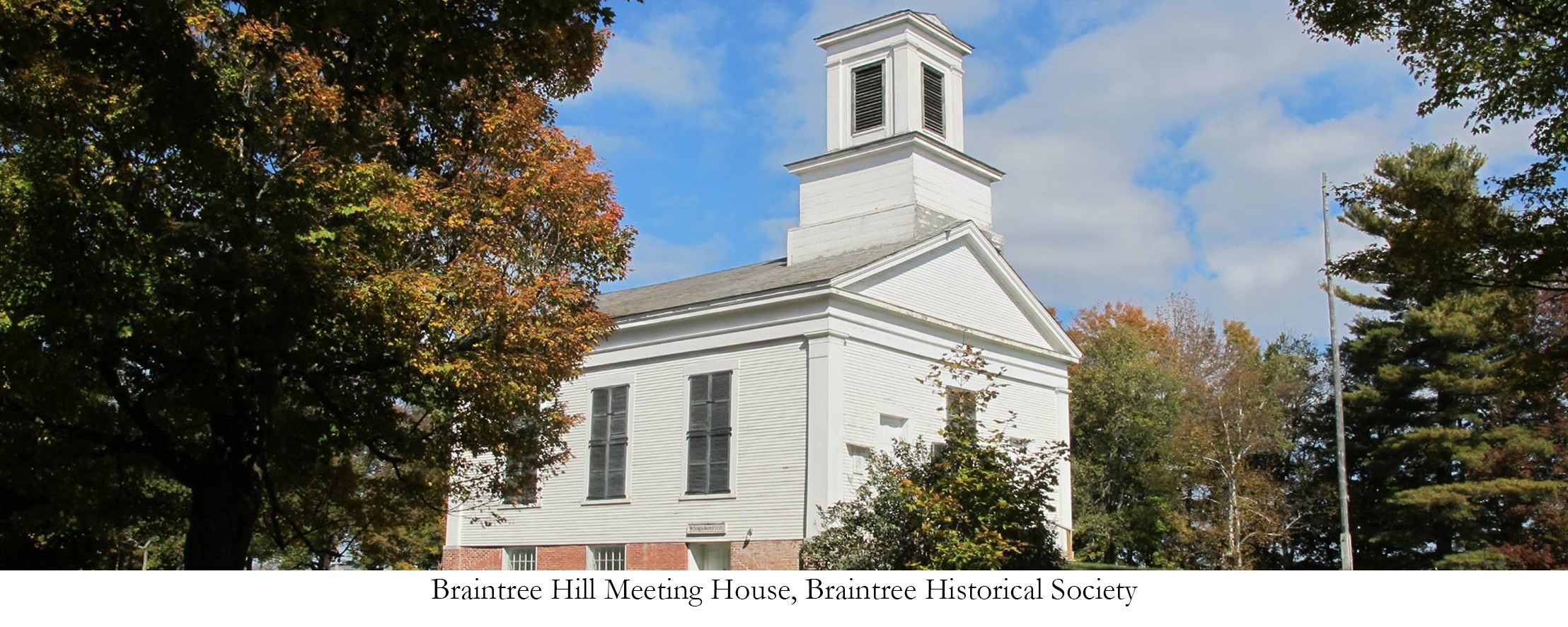Braintree Hill Meeting House, Braintree Historical Society