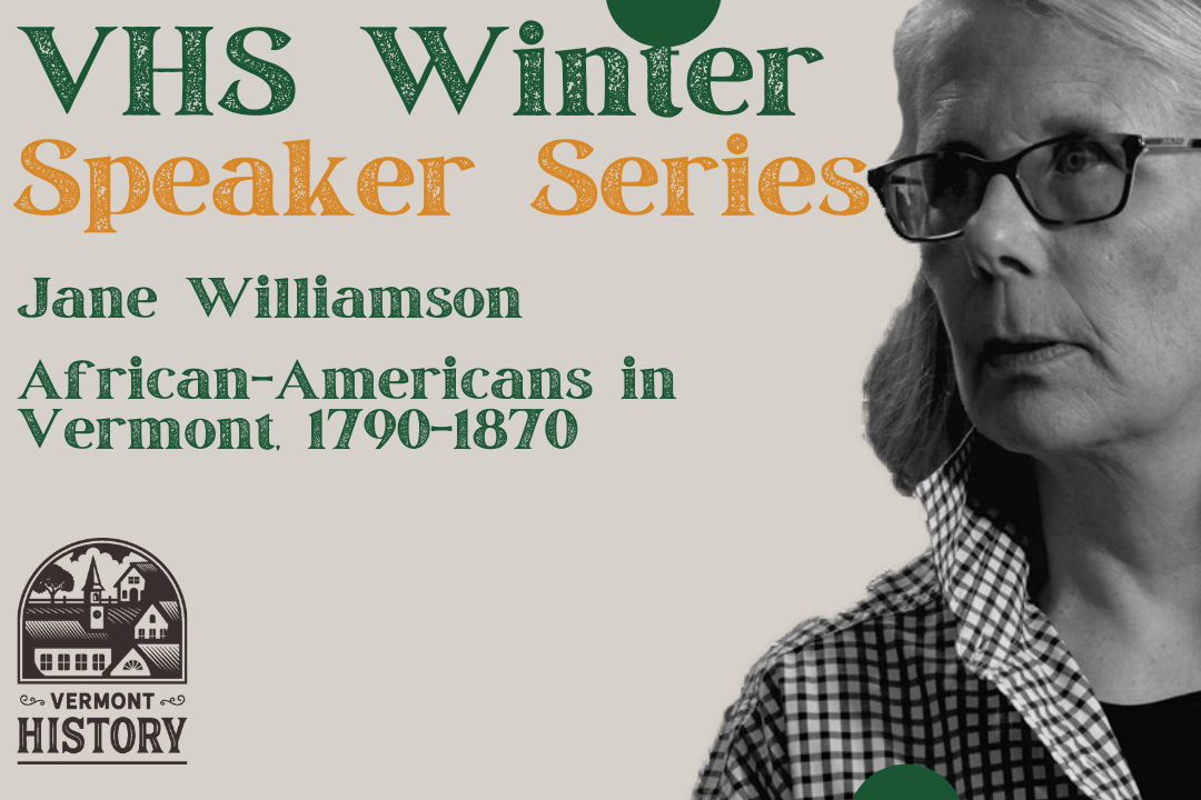 Winter Speaker Series: African-Americans in Vermont, 1790-1870 with Jane Williamson