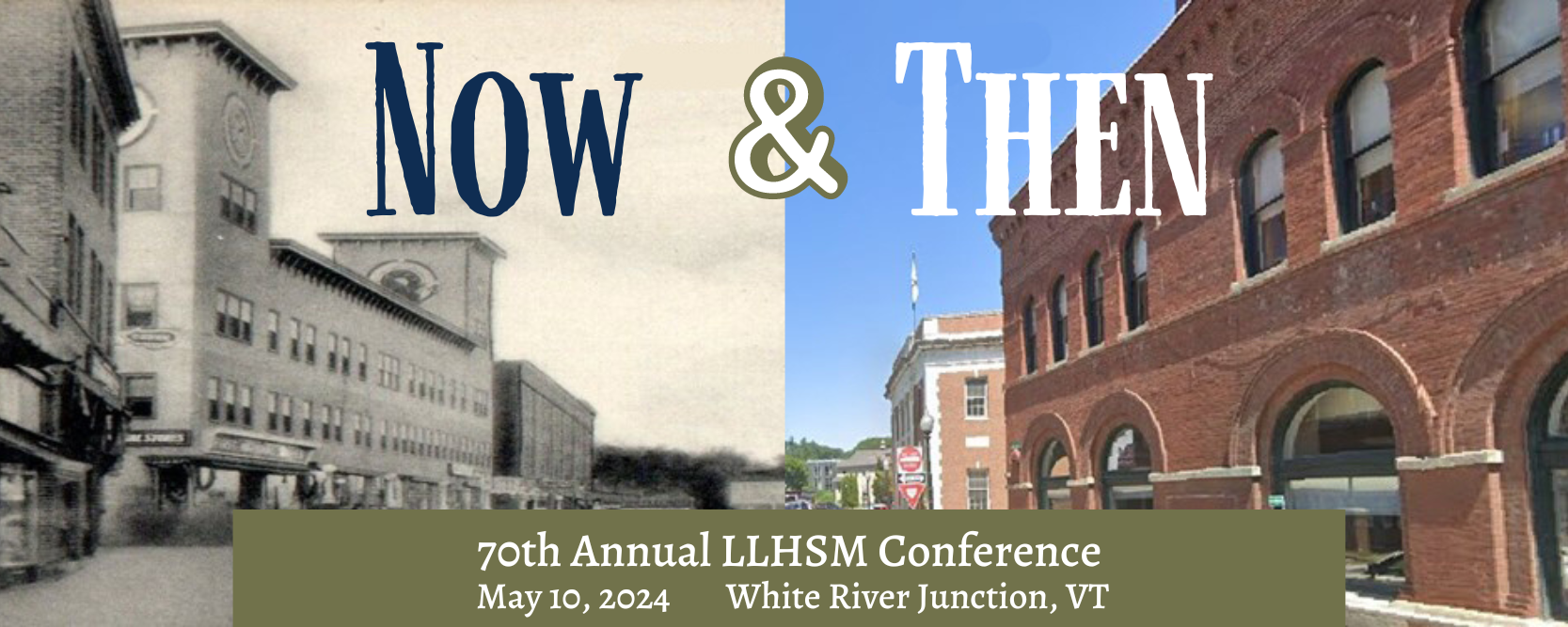 Now & Then 70th Annual LLHSM Conference, May 10, 2024